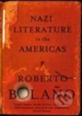 Kniha: Nazi Literature in the Americas (Roberto Bolano). Pan Macmillan, 2010 Kniha: Nazi Literature in the Americas (Roberto Bolano). Pan Macmillan, 2010