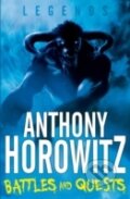 Kniha: Legends! Battles and Quests (Anthony Horowitz). Pan Macmillan, 2010 Kniha: Legends! Battles and Quests (Anthony Horowitz). Pan Macmillan, 2010