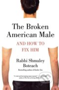Kniha: The Broken American Male (Shmuley Boteach). , 2009 Kniha: The Broken American Male (Shmuley Boteach). , 2009