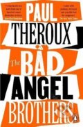Kniha: The Bad Angel Brothers (Paul Theroux). Penguin Books, 2023 Kniha: The Bad Angel Brothers (Paul Theroux). Penguin Books, 2023