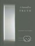 Kniha: Vattimo, G: Farewell to Truth (Gianni Vattimo). Columbia University Press, 2011 Kniha: Vattimo, G: Farewell to Truth (Gianni Vattimo). Columbia University Press, 2011