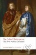 Kniha: Two Noble Kinsmen, The (The Oxford Shakespeare). Oxford University Press, 2008 Kniha: Two Noble Kinsmen, The (The Oxford Shakespeare). Oxford University Press, 2008