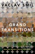Kniha: Grand Transitions (Vaclav Smil). Oxford University Press, 2023 Kniha: Grand Transitions (Vaclav Smil). Oxford University Press, 2023