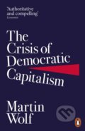 Kniha: The Crisis of Democratic Capitalism (Martin Wolf). , 2024 Kniha: The Crisis of Democratic Capitalism (Martin Wolf). , 2024