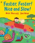 Kniha: Faster, Faster, Nice and Slow (Nick Sharratt). , 2006 Kniha: Faster, Faster, Nice and Slow (Nick Sharratt). , 2006