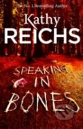 Kniha: Speaking in Bones (Kathy Reichs). Arrow Books, 2015 Kniha: Speaking in Bones (Kathy Reichs). Arrow Books, 2015