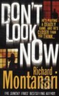 Kniha: Don`t Look Now (Richard Montanari). Arrow Books, 2011 Kniha: Don`t Look Now (Richard Montanari). Arrow Books, 2011