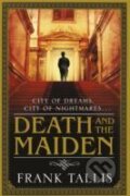 Kniha: Death And The Maiden (Frank Tallis). Arrow Books, 2011 Kniha: Death And The Maiden (Frank Tallis). Arrow Books, 2011