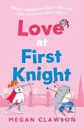 Kniha: Love at First Knight (Megan Clawson). HarperCollins Publishers, 2024 Kniha: Love at First Knight (Megan Clawson). HarperCollins Publishers, 2024
