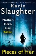 Kniha: Pieces of Her (Karin Slaughter). HarperCollins, 2022 Kniha: Pieces of Her (Karin Slaughter). HarperCollins, 2022