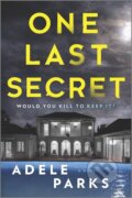 Kniha: One Last Secret (Adele Parks). Mira Books, 2022 Kniha: One Last Secret (Adele Parks). Mira Books, 2022