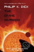 Kniha: The Divine Invasion (K. Philip Dick). HarperCollins, 1996 Kniha: The Divine Invasion (K. Philip Dick). HarperCollins, 1996