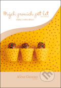 Kniha: Mých prvních pět let Střípky z mého dětství (Anne Geddes). New Wave, 2011 Kniha: Mých prvních pět let Střípky z mého dětství (Anne Geddes). New Wave, 2011
