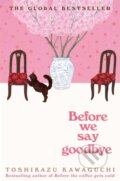 Kniha: Before We Say Goodbye (Toshikazu Kawaguchi). Picador, 2023 Kniha: Before We Say Goodbye (Toshikazu Kawaguchi). Picador, 2023