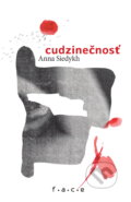 Kniha: Cudzinečnosť (Anna Siedykh). OZ FACE, 2024 Kniha: Cudzinečnosť (Anna Siedykh). OZ FACE, 2024
