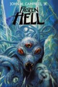 Kniha: Frozen Hell (John W. Campbell Jr.). Wildside Press LLC, 2019 Kniha: Frozen Hell (John W. Campbell Jr.). Wildside Press LLC, 2019