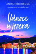 Kniha: Vánoce u jezera (Anita Hughes), 2024 Kniha: Vánoce u jezera (Anita Hughes), 2024