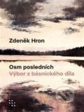 Kniha: Osm posledních (Zdeněk Hron). Prostor, 2024 Kniha: Osm posledních (Zdeněk Hron). Prostor, 2024