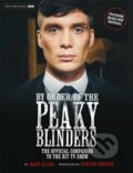 Kniha: By Order Of The Peaky Blinders (Matt Allen). Michael O'Mara Books Ltd, 2021 Kniha: By Order Of The Peaky Blinders (Matt Allen). Michael O'Mara Books Ltd, 2021