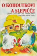 Kniha: O kohoutkovi a slepičce (Jana Semelková). Československý spisovatel, 2012 Kniha: O kohoutkovi a slepičce (Jana Semelková). Československý spisovatel, 2012