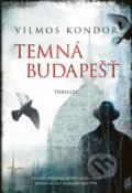 Kniha: Temná Budapešť (Vilmos Kondor), 2017 Kniha: Temná Budapešť (Vilmos Kondor), 2017