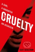 Kniha: The Cruelty (Scott Bergstrom). Walker books, 2017 Kniha: The Cruelty (Scott Bergstrom). Walker books, 2017