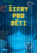 Kniha: Šifry pro děti (Radek Pelánek). Edika, 2017 Kniha: Šifry pro děti (Radek Pelánek). Edika, 2017