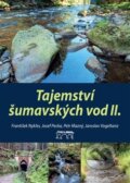 Kniha: Tajemství šumavských vod II. (Petr Mazný). Starý most, 2017 Kniha: Tajemství šumavských vod II. (Petr Mazný). Starý most, 2017
