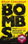 Kniha: The Bombs That Brought Us Together (Brian Conaghan). Bloomsbury, 2017 Kniha: The Bombs That Brought Us Together (Brian Conaghan). Bloomsbury, 2017