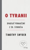 Kniha: O tyranii (Timothy Snyder). Premedia, 2017 Kniha: O tyranii (Timothy Snyder). Premedia, 2017