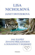 Kniha: Prosperita (Janet Switzer, Lisa a Nichols). Esence, 2017 Kniha: Prosperita (Janet Switzer, Lisa a Nichols). Esence, 2017