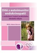Kniha: Dítě s autoimunitní endokrinopatií (Helena Vávrová). GEUM, 2017 Kniha: Dítě s autoimunitní endokrinopatií (Helena Vávrová). GEUM, 2017