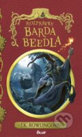 Kniha: Rozprávky barda Beedla (J.K. Rowling), 2017 Kniha: Rozprávky barda Beedla (J.K. Rowling), 2017