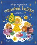 Kniha: Moja najmilšia vianočná knižka (Felicitas Kuhn). Stonožka, 2017 Kniha: Moja najmilšia vianočná knižka (Felicitas Kuhn). Stonožka, 2017