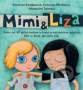 Kniha: Mimi & Líza (Alexandra Salmela, Katarína Kerekesová a Katarína Moláková). Brio, 2017 Kniha: Mimi & Líza (Alexandra Salmela, Katarína Kerekesová a Katarína Moláková). Brio, 2017