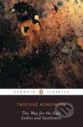 Kniha: This Way for the Gas, Ladies and Gentlemen (Tadeusz Borowski). Penguin Books, 1992 Kniha: This Way for the Gas, Ladies and Gentlemen (Tadeusz Borowski). Penguin Books, 1992