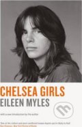 Kniha: Chelsea Girls (Eileen Myles). Profile Books, 2017 Kniha: Chelsea Girls (Eileen Myles). Profile Books, 2017