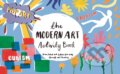 Kniha: The Modern Art Activity Book (Ashley Le Quere). Michael O'Mara Books Ltd, 2017 Kniha: The Modern Art Activity Book (Ashley Le Quere). Michael O'Mara Books Ltd, 2017
