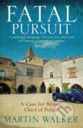 Kniha: Fatal Pursuit (Martin Walker). Quercus, 2017 Kniha: Fatal Pursuit (Martin Walker). Quercus, 2017