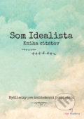 Kniha: Som Idealista, 2017 Kniha: Som Idealista, 2017