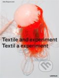 Kniha: Textil a experiment / Textile and Experiment (Jitka Škopová). Vysoká škola uměleckoprůmyslová v Praze, 2017 Kniha: Textil a experiment / Textile and Experiment (Jitka Škopová). Vysoká škola uměleckoprůmyslová v Praze, 2017