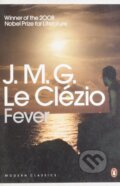 Kniha: Fever (J.M.G. Le Clézio). Penguin Books, 2008 Kniha: Fever (J.M.G. Le Clézio). Penguin Books, 2008