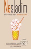 Kniha: Nesladím (Angelika Kutišová, Silvia Langermann a Vladimíra Ollé). Motýľ, 2017 Kniha: Nesladím (Angelika Kutišová, Silvia Langermann a Vladimíra Ollé). Motýľ, 2017