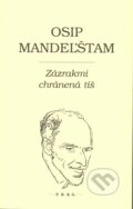 Kniha: Zázrakmi chránená tíš (Osip Mandeľštam), 2017 Kniha: Zázrakmi chránená tíš (Osip Mandeľštam), 2017