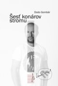 Kniha: Šesť konárov stromu (Dodo Gombár). Divadelný ústav, 2017 Kniha: Šesť konárov stromu (Dodo Gombár). Divadelný ústav, 2017