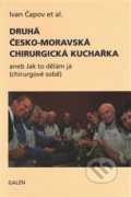 Kniha: Druhá česko-moravská chirurgická kuchařka (Ivan Čapov). Galén, 2016 Kniha: Druhá česko-moravská chirurgická kuchařka (Ivan Čapov). Galén, 2016