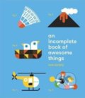 Kniha: An Incomplete Book of Awesome Things (Clarkson Potter). Clarkson Potter, 2016 Kniha: An Incomplete Book of Awesome Things (Clarkson Potter). Clarkson Potter, 2016