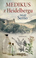 Kniha: Medikus z Heidelbergu (Wolf Serno). Knižní klub, 2017 Kniha: Medikus z Heidelbergu (Wolf Serno). Knižní klub, 2017