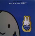Kniha: Kdo je v ZOO, Miffy? (Dick Bruna). Baobab, 2017 Kniha: Kdo je v ZOO, Miffy? (Dick Bruna). Baobab, 2017