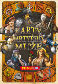 Společenská hra: Karty mrtvého muže (Chris Bray, Derek Paxton a Leo Li). Mindok, 2017 Společenská hra: Karty mrtvého muže (Chris Bray, Derek Paxton a Leo Li). Mindok, 2017